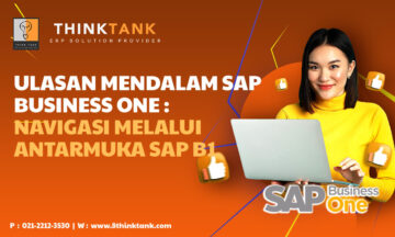 Ulasan Mendalam SAP Business One: Panduan Navigasi Melalui Antarmuka SAP B1